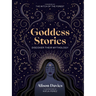 Goddess Stories: Discover Their Mythology