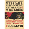 Messiahs, Meshugganahs, Misanthropes, and Mysteries