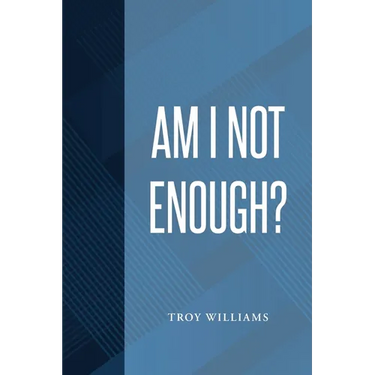 Am I Not Enough