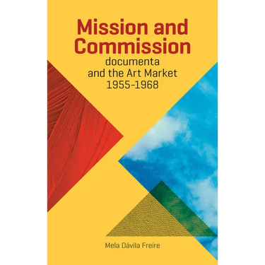 Mission and Commission: Documenta and the Art Market 1955-1968