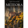 Meteora: The History of the Famous Greek Landmark that Houses Eastern Orthodox Monasteries