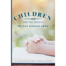 Children and the Church: "Do Not Hinder Them"