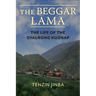 The Beggar Lama: The Life of the Gyalrong Kuzhap