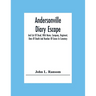 Andersonville Diary Escape, And List Of Dead, With Name, Company, Regiment, Date Of Death And Number Of Grave In Cemetery