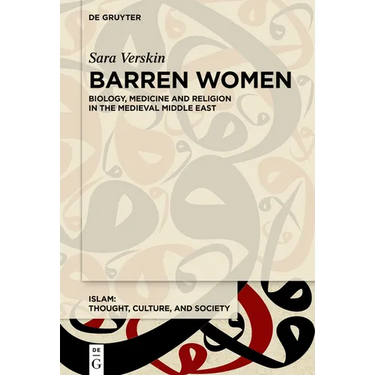 Barren Women: Biology, Medicine and Religion in the Medieval Middle East