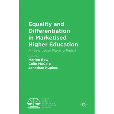 Equality and Differentiation in Marketised Higher Education: A New Level Playing Field?