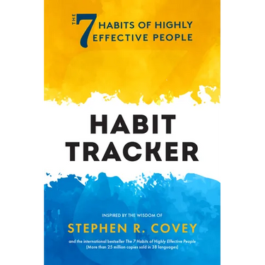 The 7 Habits of Highly Effective People: Habit Tracker: (Life Goals, Daily Habits Journal, Goal Setting)