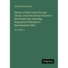 History of Saint Louis City and County, from the Earliest Periods to the Present Day: Including Biographical Sketches of Representative Men: Vol. I Pa