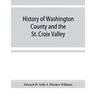 History of Washington County and the St. Croix Valley
