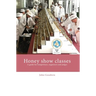 Honey show classes: A guide for competitors, organisers and judges