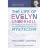 The Life of Evelyn Underhill: An Intimate Portrait of the Groundbreaking Author of Mysticism