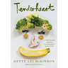 Tenderheart: A Cookbook about Vegetables and Unbreakable Family Bonds