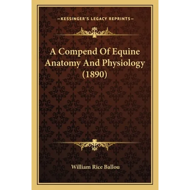 A Compend Of Equine Anatomy And Physiology (1890)