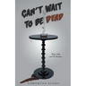 Can't Wait To Be Dead