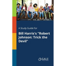 A Study Guide for Bill Harris's "Robert Johnson: Trick the Devil"