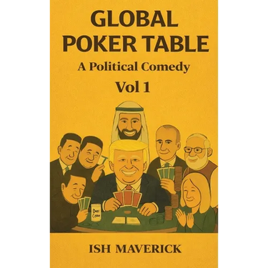 Global Poker Table: A Political Comedy Vol 1