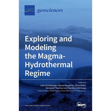Exploring and Modeling the Magma-Hydrothermal Regime