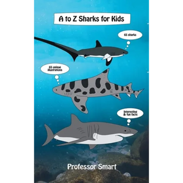 A to Z Sharks for Kids: 65 Sharks and 65 Unique Illustrations with Interesting and Fun Facts