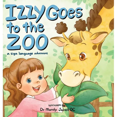 Izzy Goes to the Zoo: A Sign Language Adventure for Babies and Toddlers