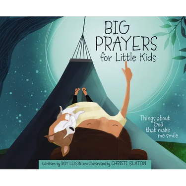 Big Prayers for Little Kids: Things about God That Make Me Smile