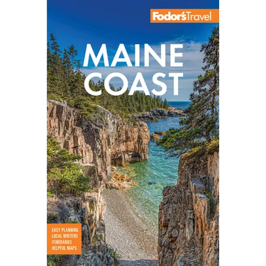 Fodor's Maine Coast: With Acadia National Park