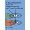 X-Ray Diffraction: In Crystals, Imperfect Crystals, and Amorphous Bodies