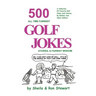 500 All Time Funniest Golf Jokes, Stories & Fairway Wisdom