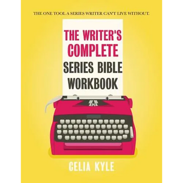 The Writer's Complete Series Bible Workbook: The one tool a series writer can't live without.