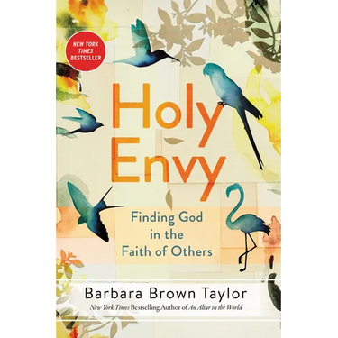 Holy Envy: Finding God in the Faith of Others