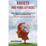 Anxiety and Panic Attacks: Self Help Guide for Introvert People to Overcome Social Fear and Phobias, and Negative Emotions (Stress Management Gui