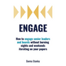 Engage: How to engage senior leaders and boards without burning nights and weekends iterating on your papers