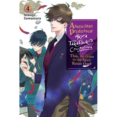 Associate Professor Akira Takatsuki's Conjecture, Vol. 4 (Light Novel): Thus, the Gates to the Spirit Realm Open Volume 4
