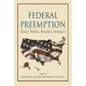 Federal Preemption: States' Powers, National Interests