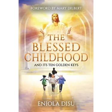 The Blessed Childhood and Its Ten Golden Keys