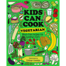 Kids Can Cook Vegetarian: Meat-Free Recipes for Budding Chefs
