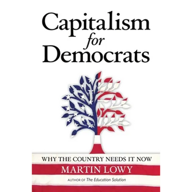 Capitalism for Democrats: Why The Country Needs It Now