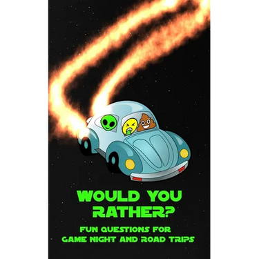 Would You Rather? Fun Questions For Game Night and Road Trips: A Fun Family Book for Boys and Girls Ages 6, 7, 8, 9, 10, 11, and 12 Years Old