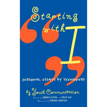 Starting with I: Personal Essays by Teenagers