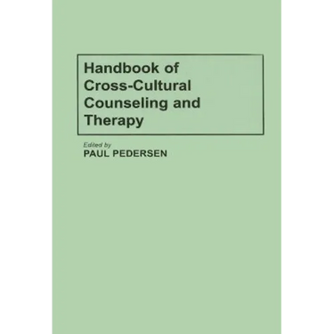 Handbook of Cross-Cultural Counseling and Therapy