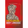 Encyclopedia of Body Language: What Every Movement Says
