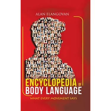 Encyclopedia of Body Language: What Every Movement Says