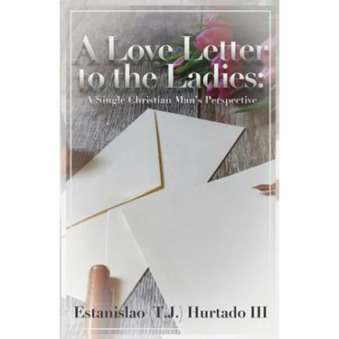 A Love Letter to the Ladies: A Single Christian Man's Perspective