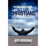 When Christians Act Like Christians: God's Call to Christlike Civility