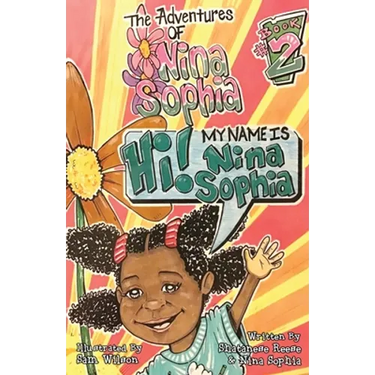The Adventures of Nina Sophia: Book 2 - My Name is Nina Sophia