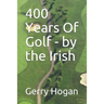 400 Years Of Golf - by the Irish