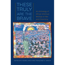 These Truly Are the Brave: An Anthology of African American Writings on War and Citizenship