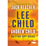 Better Off Dead: A Jack Reacher Novel