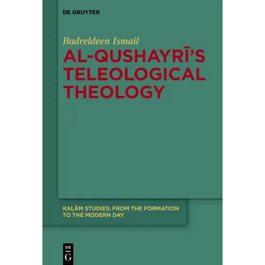 Al-Qushayrī's Teleological Theology