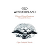 Old Westmoreland: A History of Western Pennsylvania during the Revolution