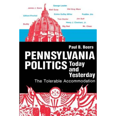 Pennsylvania Politics Today and Yesterday: The Tolerable Accommodation